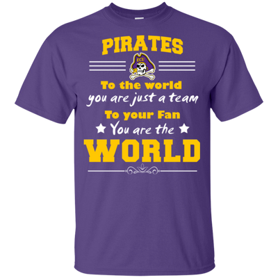 To Your Fan You Are The World East Carolina Pirates T Shirts