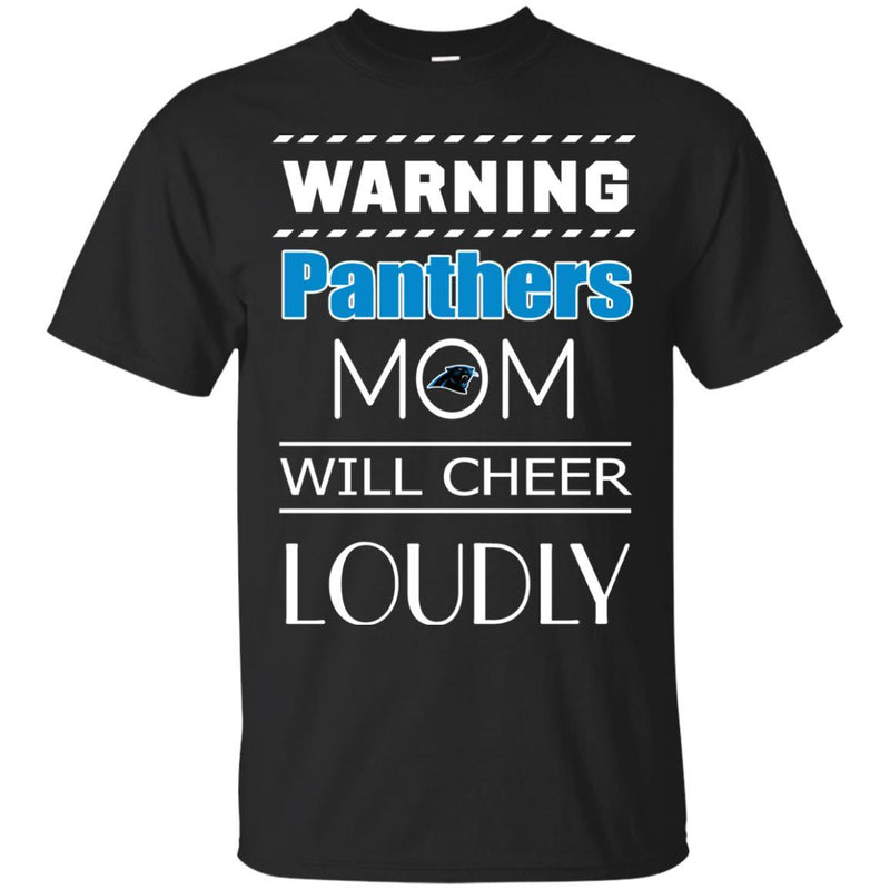 Warning Mom Will Cheer Loudly Carolina Panthers T Shirts