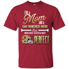 Cool Pretty Perfect Mom Fan San Francisco 49ers T Shirt