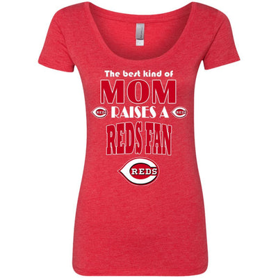 Best Kind Of Mom Raise A Fan Cincinnati Reds T Shirts