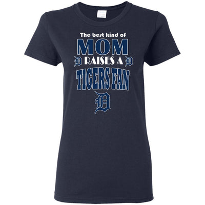 Best Kind Of Mom Raise A Fan Detroit Tigers T Shirts