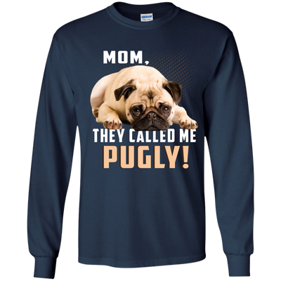 Mom - They Called Me Pugly Pug T Shirts