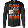 My Heart And My Soul Belong To The Baltimore Orioles T Shirts