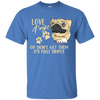 Love Pugs Or Don't Get Them Pug T Shirts