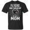 He Calls Mom Who Tackled My Philadelphia Flyers T Shirts