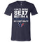 I Hate Being Sexy But I'm Fan So I Can't Help It Houston Texans Navy T Shirts