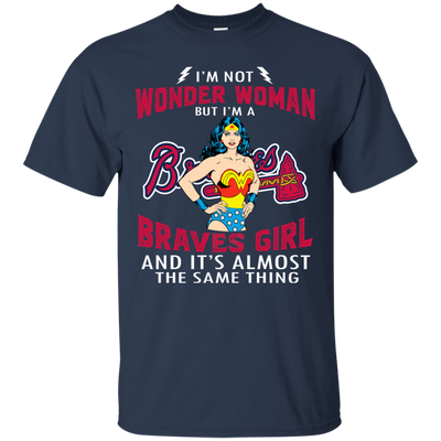 I'm Not Wonder Woman Atlanta Braves T Shirts