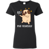 Go Pug Yourself Pug T Shirts