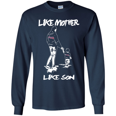 Like Mother Like Son Atlanta Braves T Shirt