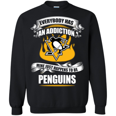 Everybody Has An Addiction Mine Just Happens To Be Pittsburgh Penguins T Shirt