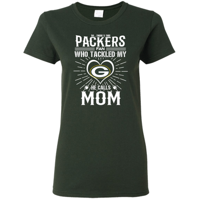 He Calls Mom Who Tackled My Green Bay Packers T Shirts