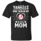 He Calls Mom Who Tackled My New York Yankees T Shirts
