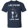 Happy Like Father Like Son Washington Nationals T Shirts