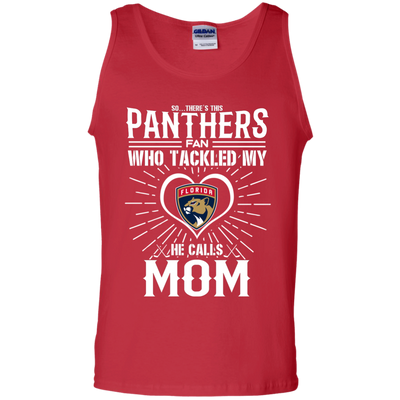 He Calls Mom Who Tackled My Florida Panthers T Shirts