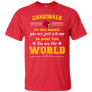 To Your Fan You Are The World Louisville Cardinals T Shirts