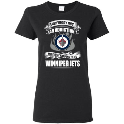 Everybody Has An Addiction Mine Just Happens To Be Winnipeg Jets T Shirt