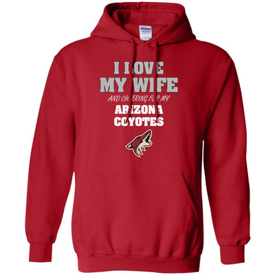 I Love My Wife And Cheering For My Arizona Coyotes T Shirts