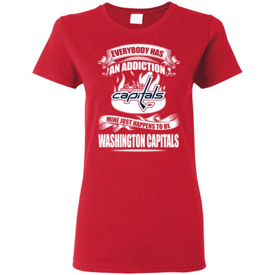 Everybody Has An Addiction Mine Just Happens To Be Washington Capitals T Shirt