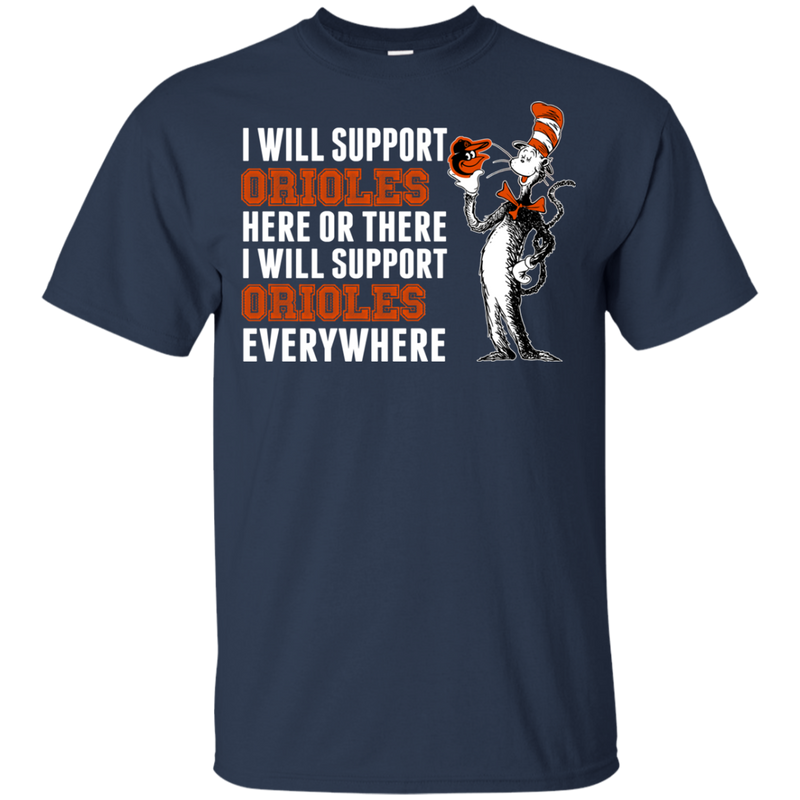 I Will Support Everywhere Baltimore Orioles T Shirts
