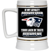 My Loyalty And Your Lack Of Taste New England Patriots Mugs