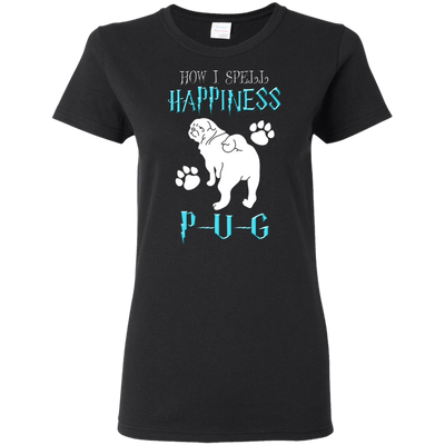 How I Spell Happiness Pug T Shirts