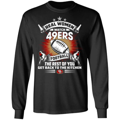 Funny Gift Real Women Watch San Francisco 49ers T Shirt