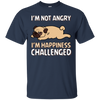 I'm Not Angry I'm Happiness Challenged Pug T Shirts