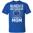 He Calls Mom Who Tackled My Cincinnati Bearcats T Shirts