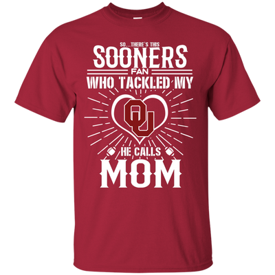 He Calls Mom Who Tackled My Oklahoma Sooners T Shirts