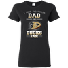 I Have Two Titles Dad And Anaheim Ducks Fan T Shirts