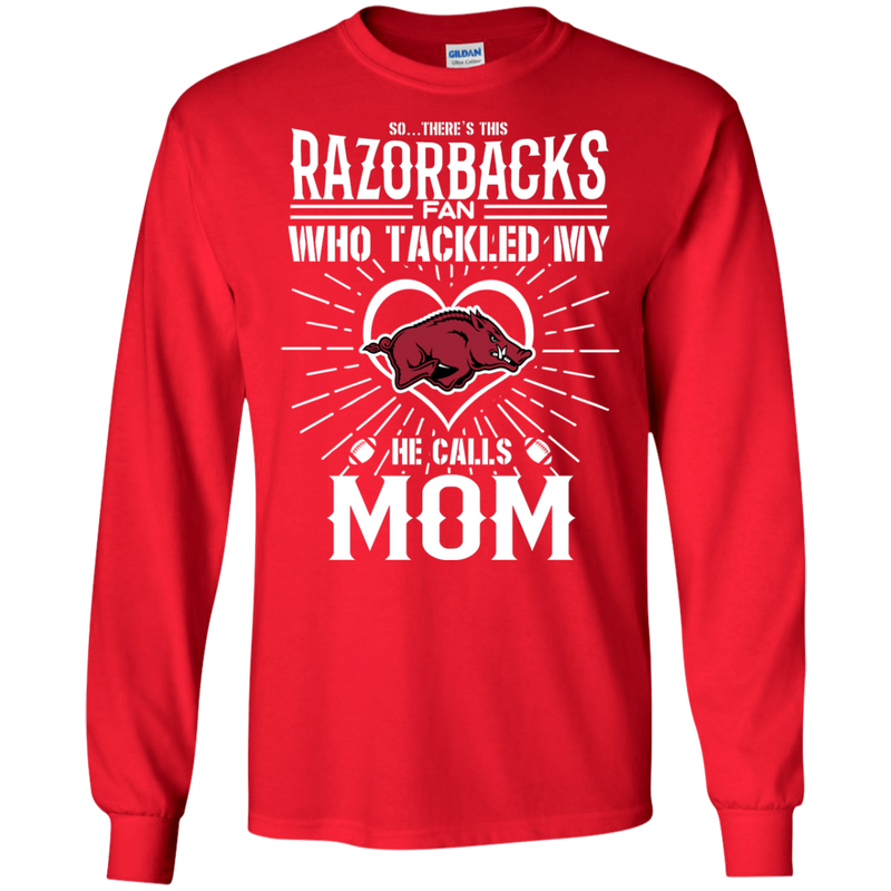 He Calls Mom Who Tackled My Arkansas Razorbacks T Shirts