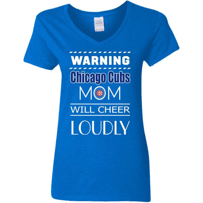 Warning Mom Will Cheer Loudly Chicago Cubs T Shirts