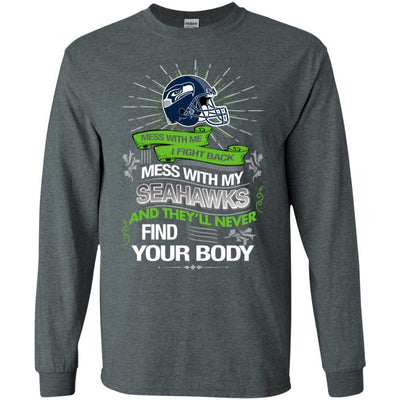 My Seattle Seahawks And They'll Never Find Your Body T Shirt