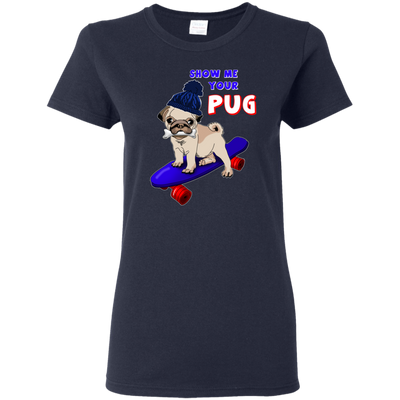 Show Me Your Pug T Shirts