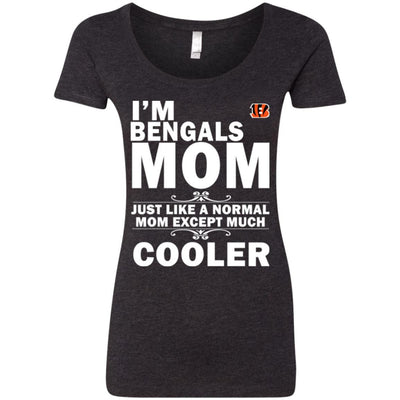 A Normal Mom Except Much Cooler Cincinnati Bengals T Shirts