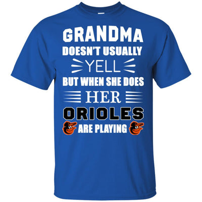 Grandma Doesn't Usually Yell Baltimore Orioles T Shirts