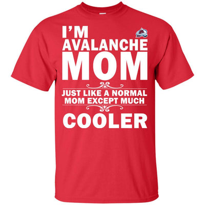A Normal Mom Except Much Cooler Colorado Avalanche T Shirts