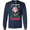 I Live And Die With My New York Yankees T Shirt