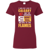 My Heart And My Soul Belong To The Calgary Flames T Shirts