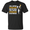 I Will Support Everywhere Pittsburgh Steelers T Shirts