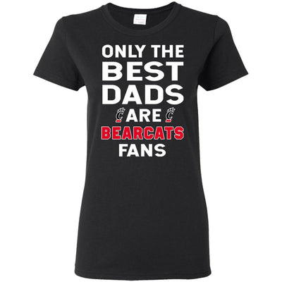 Only The Best Dads Are Fans Cincinnati Bearcats T Shirts, is cool gift