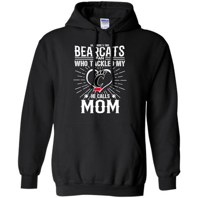 He Calls Mom Who Tackled My Cincinnati Bearcats T Shirts