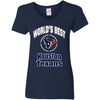 Amazing World's Best Dad Houston Texan T Shirts