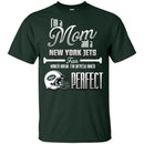 Cool Pretty Perfect Mom Fan New York Jets T Shirt