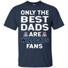 Only The Best Dads Are Fans Arizona Wildcats T Shirts, is cool gift