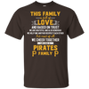 We Are A Pittsburgh Pirates Family T Shirt