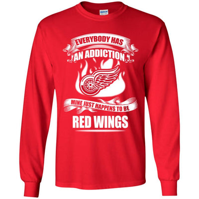 Everybody Has An Addiction Mine Just Happens To Be Detroit Red Wings T Shirt