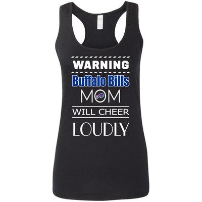 Warning Mom Will Cheer Loudly Buffalo Bills T Shirts