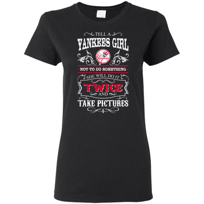 She Will Do It Twice And Take Pictures New York Yankees T Shirt