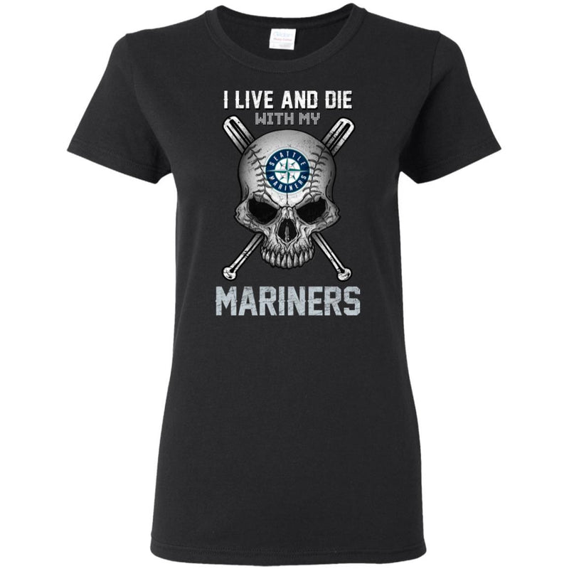 I Live And Die With My Seattle Mariners T Shirt